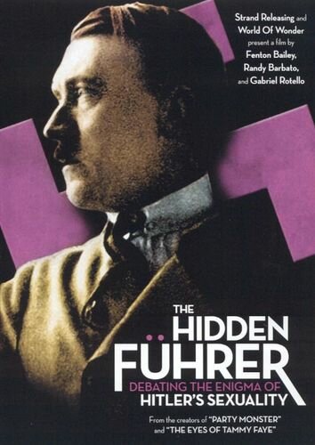 Hidden Fuhrer: Debating the Enigma of Hitler's Sexuality